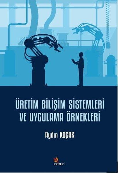 Aydın KoçakComputer BücherÜretim Bilişim Sistemleri ve Uygulama Örnekleri