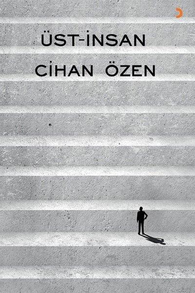 Cihan ÖzenTürkische RomaneÜst-İnsan