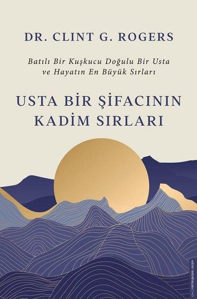Clint G. RogersKişisel Gelişim KitaplarıUsta Bir Şifacının Kadim Sırları