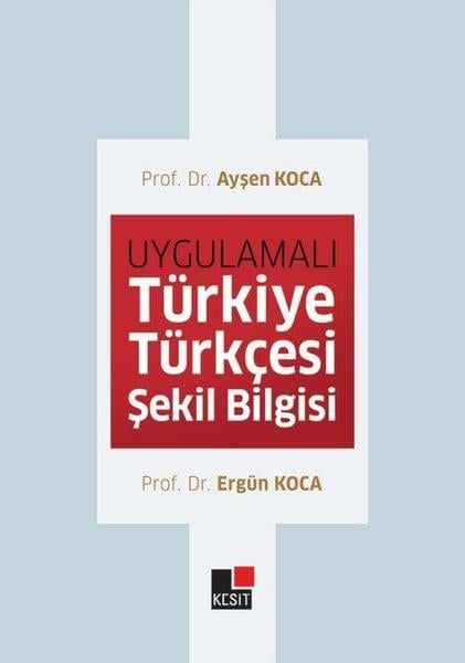 Ergün KocaForschung & Untersuchung und NachschlagewerkeUygulamalı Türkiye Türkçesi Şekil Bilgisi
