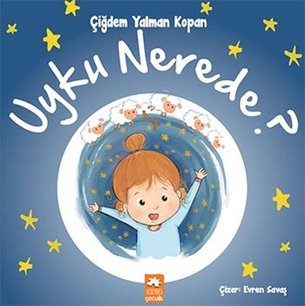 Çiğdem Yalman KopanÇocuk Hikaye KitaplarıUyku Nerede?