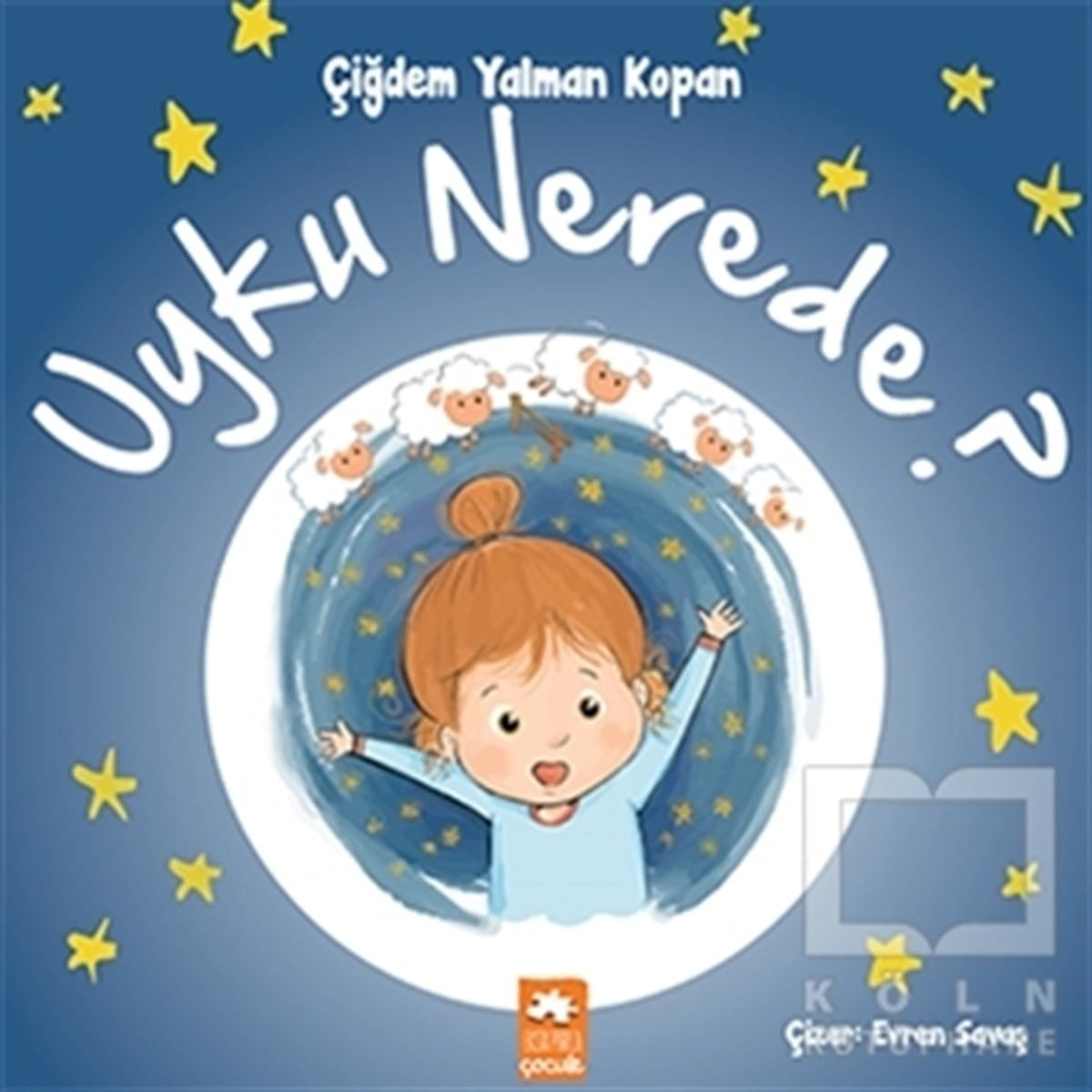 Çiğdem Yalman KopanÇocuk Hikaye KitaplarıUyku Nerede?