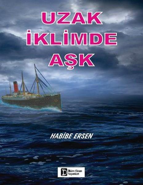 Habibe ErsenTürkçe RomanlarUzak İklimde Aşk