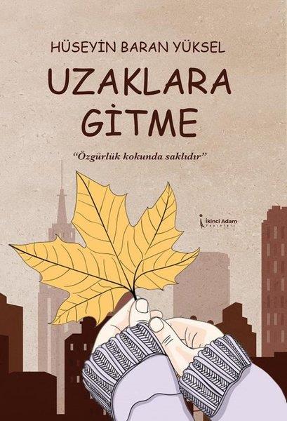 Hüseyin Baran YükselDeneme KitaplarıUzaklara Gitme