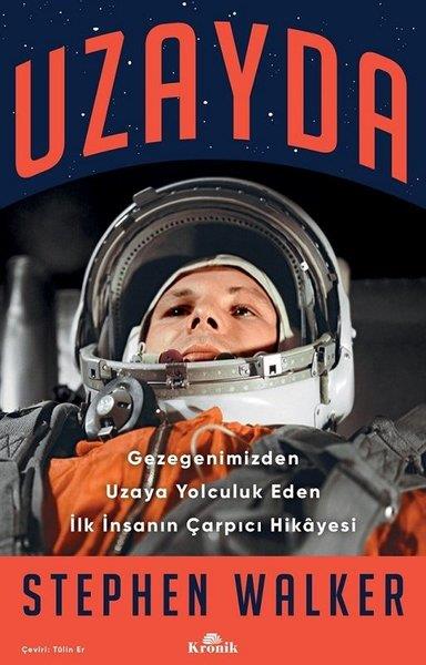 Stephen WalkerBeliebte WissenschaftsbücherUzayda - Gezegenimizden Uzaya Yolculuk Eden İlk İnsanın Çarpıcı Hikayesi