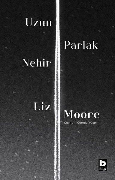 Liz MooreDünya RomanUzun Parlak Nehir