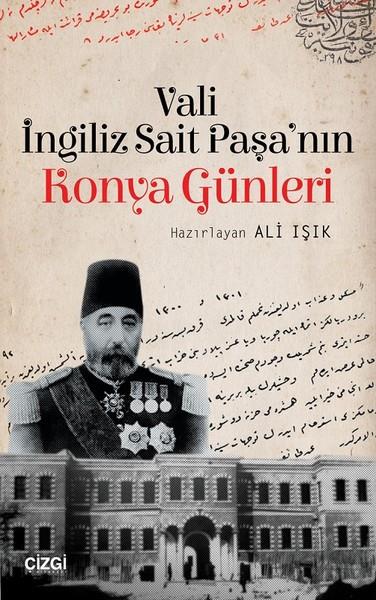 Sait PaşaOsmanlı Tarihi KitaplarıVali İngiliz Sait Paşa'nın Konya Günleri