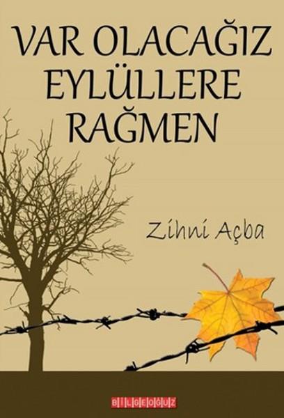 Zihni AçbaTürkische RomaneVar Olacağız Eylüllere Rağmen