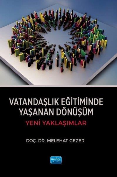 Melehat GezerDigerVatandaşlık Eğitiminde Yaşanan Dönüşüm - Yeni Yaklaşımlar