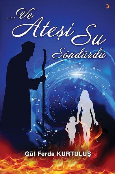 Gül Ferda KurtuluşTürkische RomaneVe Ateşi Su Söndürdü