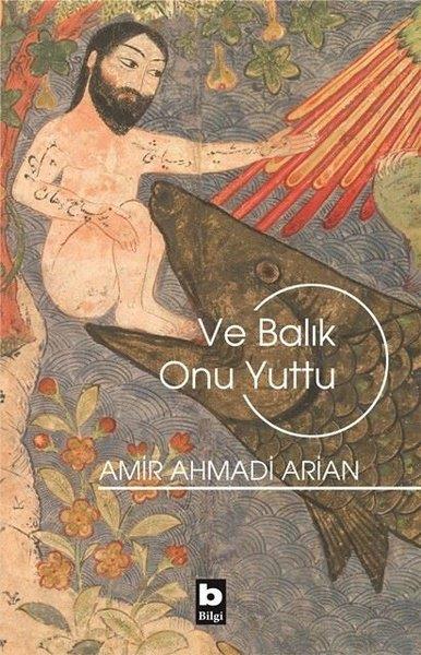 Amir Ahmadi ArianTürkçe RomanlarVe Balık Onu Yuttu