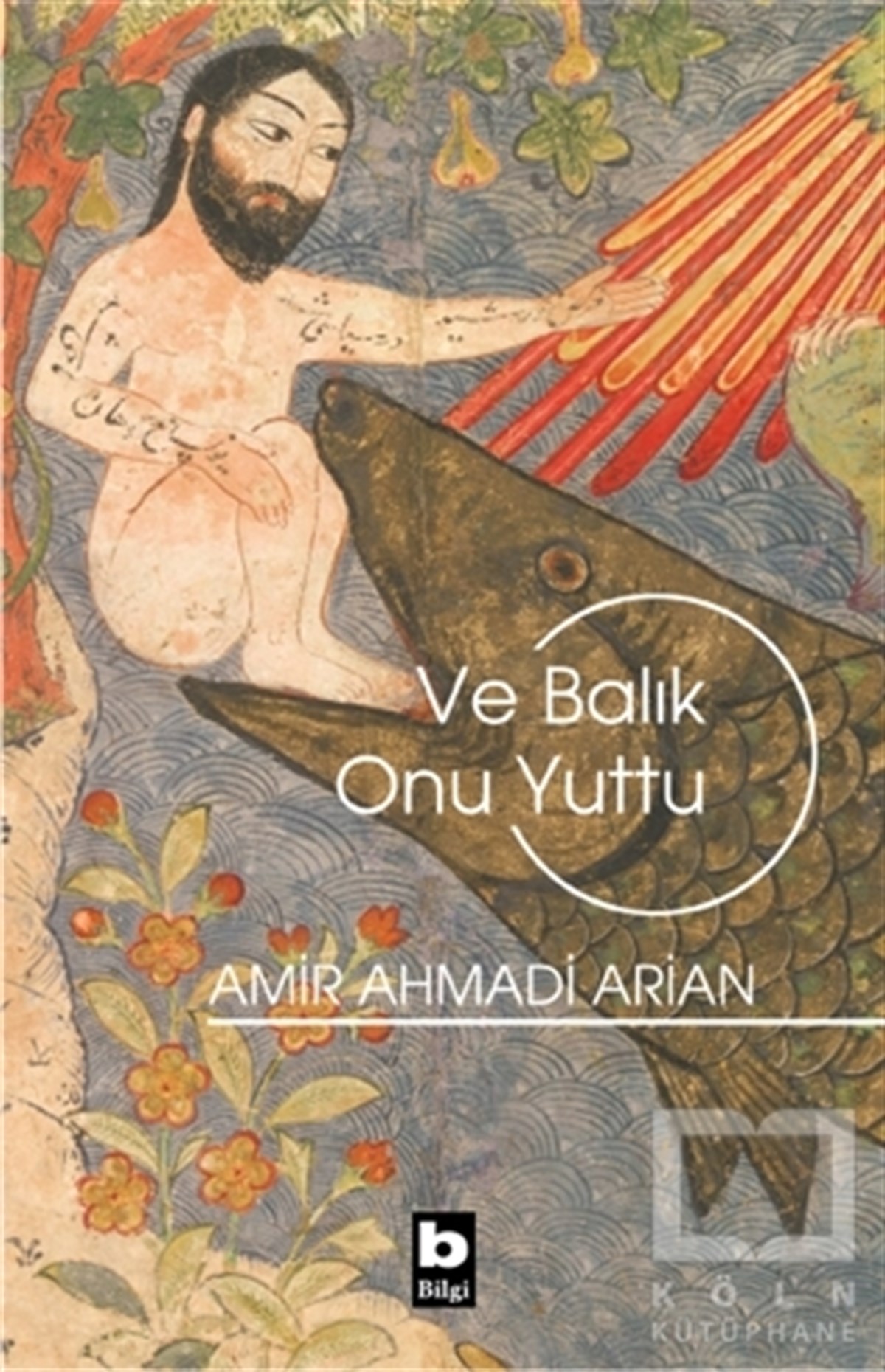 Amir Ahmadi ArianTürkçe RomanlarVe Balık Onu Yuttu