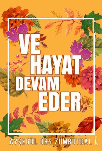Ayşegül Örs ZümrütdalDeneme KitaplarıVe Hayat Devam Eder
