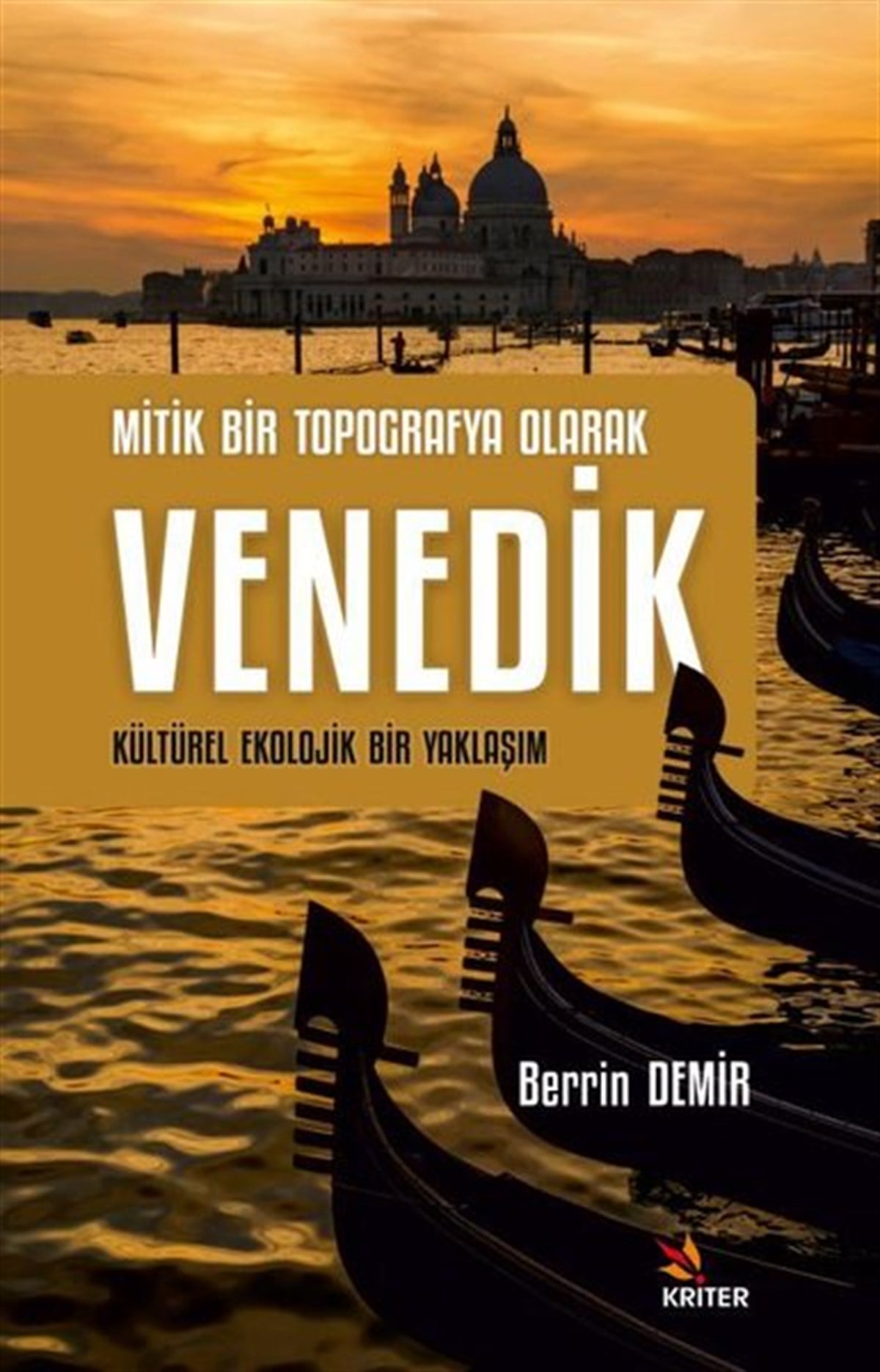 Berrin DemirÇevre MühendisliğiVenedik: Mitik Bir Topografya Olarak - Kültürel Ekolojik Bir Yaklaşım