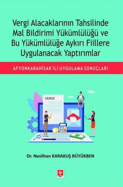 Neslihan Karakuş BüyükbenEğitimVergi Alacaklarının Tahsilinde Mal Bildirimi Yükümlülüğü ve Bu Yükümlülüğe Aykırı Fiillere Uygulanac