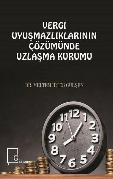 Meltem İrteş GülşenAkademik KitaplarVergi Uyuşmazlıklarının Çözümünde Uzlaşma Kurumu