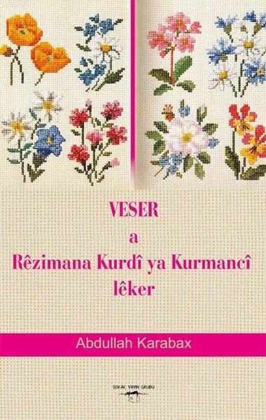 Abdullah KarabaxYabancı Dilde KitaplarVeser a Rezimana Kurdi ya Kurmanci Leker