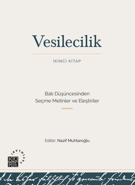 Kolektifİslami KitaplarVesilecilik İkinci Kitap - Batı Düşüncesinden Seçme Metinler ve Eleştiriler