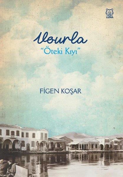 Figen KoşarTürkiye RomanVourla - Öteki Kıyı
