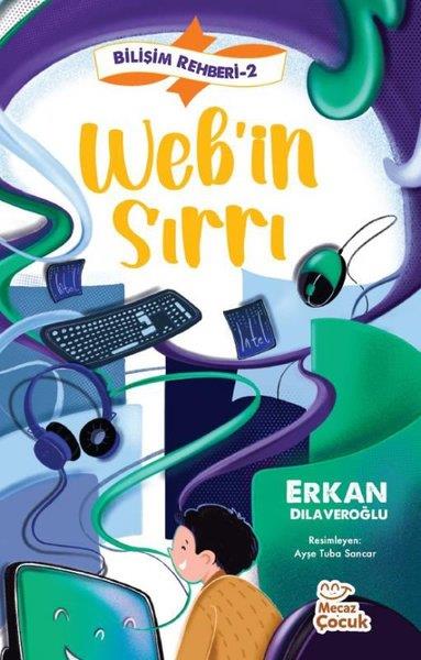 Erkan DilaveroğluÇocuk Gençlik RomanlarıWeb'in Sırrı - Bilişim Rehberi 2