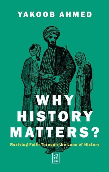 Yakoob AhmedBiography (History)Why History Matters?