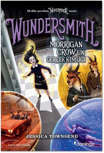 Jessica TownsendKinder RomaneNevermoor - Wundersmith: Morrigan Crow’un Gerçek Kimliği
