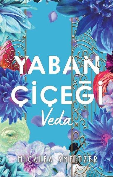 Micalea SmeltzerAşk Kitapları & Aşk RomanlarıYaban Çiçegi Veda