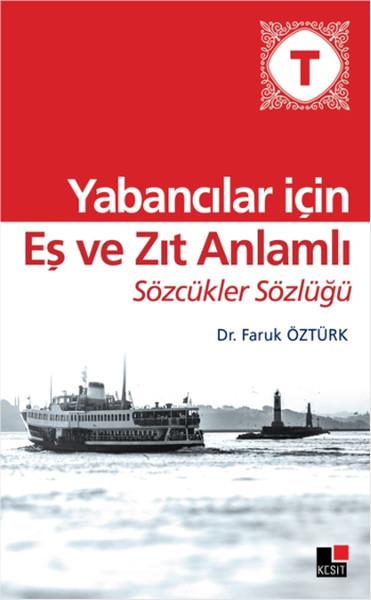 Hüseyin ÖzkanSözlükler ve Konuşma KılavuzlarıYabancılar İçin Eş ve Zıt Anlamlı Sözcükler Sözlüğü