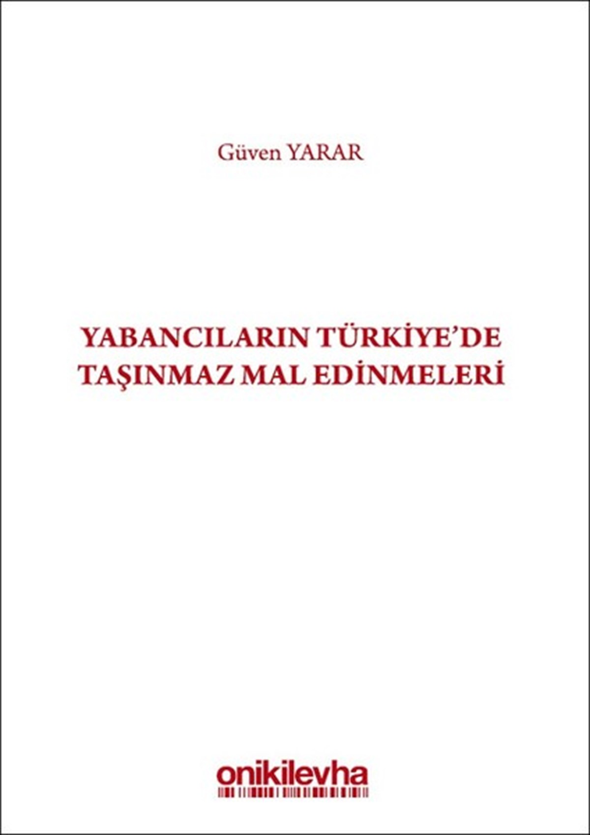 Güven YararHukuk Üzerine KitaplarYabancıların Türkiye'de Taşınmaz Mal Edinmeleri