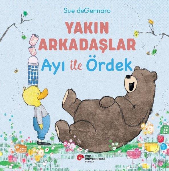 Sue DegennaroEgitim Etkinlik KitaplariYakın Arkadaşlar Ayı İle Ördek