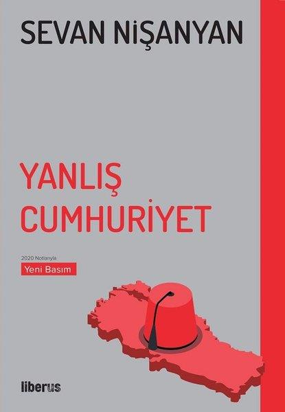 Sevan NişanyanTürkiye Siyaseti ve Politikası KitaplarıYanlış Cumhuriyet
