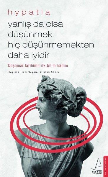 Yılmaz ŞenerDüşünce KitaplarıYanlış da Olsa Düşünmek Hiç Düşünmemekten Daha İyidir