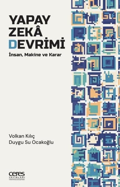 Duygu Su OcakoğluYönetim / İş Geliştirme / KaliteYapay Zeka Devrimi: İnsan, Makine ve Karar