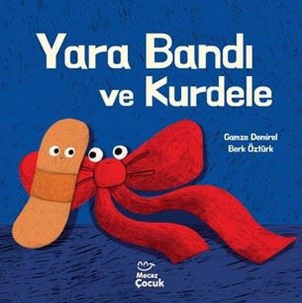 Gamze DemirelEgitim Etkinlik KitaplariYara Bandı ve Kurdele