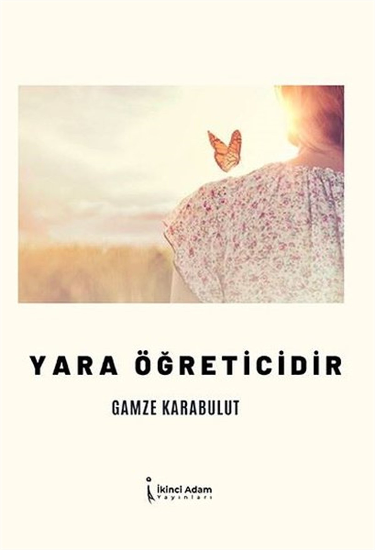 Gamze KarabulutTürk ŞiiriYara Öğreticidir