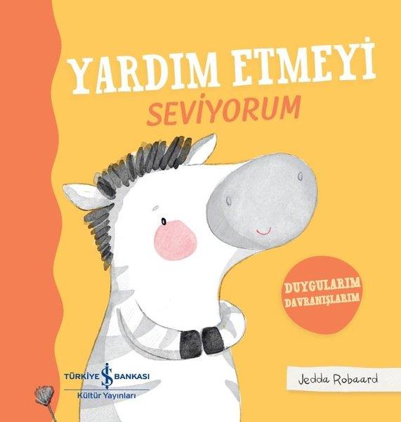 KolektifEgitim Etkinlik KitaplariYardım Etmeyi Seviyorum - Duygularım Davranışlarım