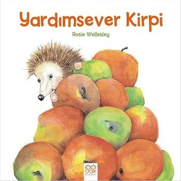 Rosie WellesleyÇocuk Hikaye KitaplarıYardımsever Kirpi