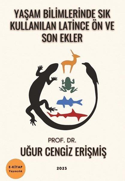 Uğur Cengiz ErişmişDil Bilimi - EtimolojiYaşam Bilimlerinde Sık Kullanılan Latince Ön ve Son Ekler