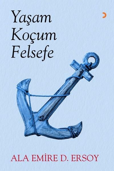 Ala Emire D. ErsoyBücher zur persönlichen EntwicklungYaşam Koçum Felsefe
