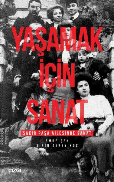 Emre ŞenKunsttheorie BücherYaşamak İçin Sanat - Şakir Paşa Ailesinde Sanat