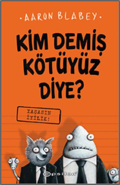Aaron BlabeyKinder RomaneYaşasın İyilik - Kim Demiş Kötüyüz Diye? 1