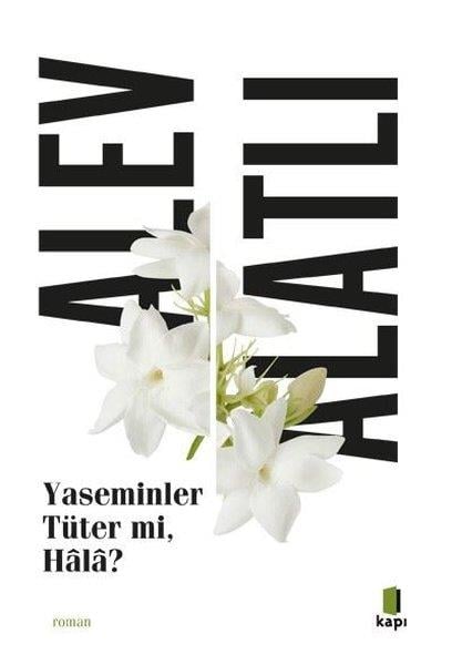 Alev AlatlıTürkiye RomanYaseminler Tüter mi Hala?