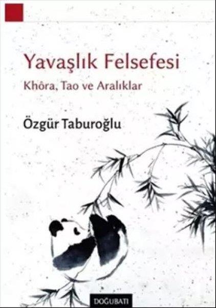 Özgür TaburoğluDiğerYavaşlık Felsefesi: Khoa Tao ve Aralıklar