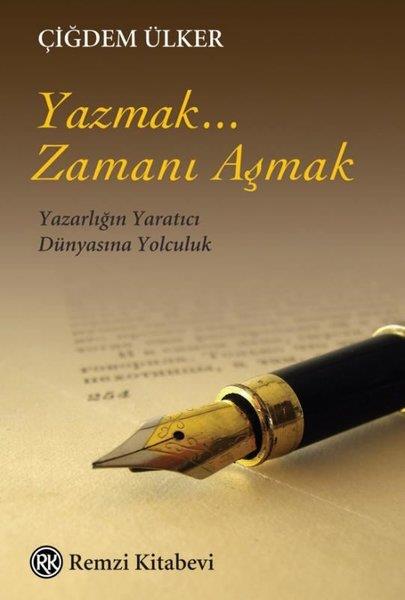 Çiğdem ÜlkerEleştiri & Kuram & İnceleme KitaplarıYazmak... Zamanı Aşmak