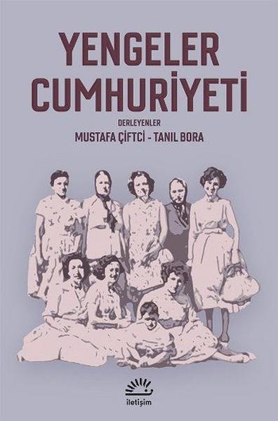 Mustafa ÇifciTürkiye ve Cumhuriyet Tarihi KitaplarıYengeler Cumhuriyeti