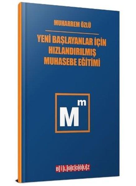Muharrem ÖzlüLehrbücherYeni Başlayanlar İçin Hızlandırılmış Muhasebe Eğitimi