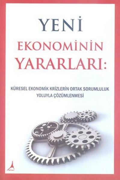 Michael KaitmanWirtschaftsbücherYeni Ekonominin Yararları: Küresel Ekonomik Krizlerin Ortak Sorumluluk Yoluyla Çözümlenmesi