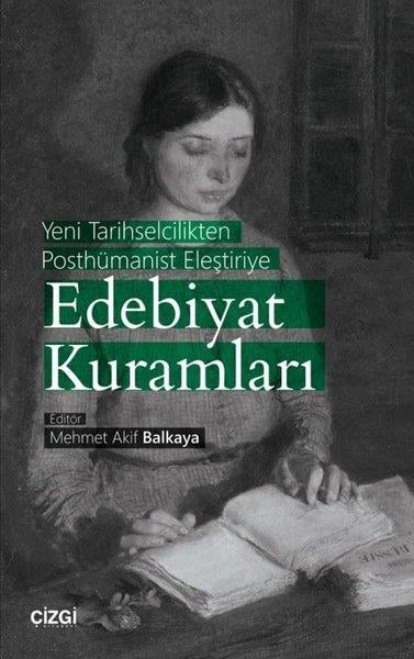 KolektifTürkische WissenschaftsbücherYeni Tarihselcilikten Posthümanist Eleştiriye Edebiyat Kuramları
