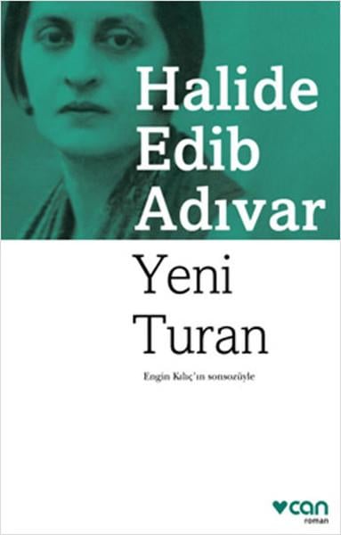 Halide Edib AdıvarHalide Edib Adıvar (1884 - 1964)Yeni Turan