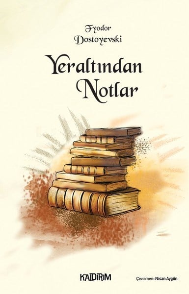 Fyodor Mihayloviç DostoyevskiDünya KlasikleriYeraltından Notlar